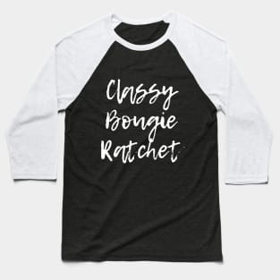 Classy Bougie Ratchet Baseball T-Shirt